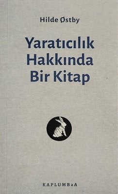 Yaratıcılık Hakkında Bir Kitap | Kaplumbaa (İnce Kapak)