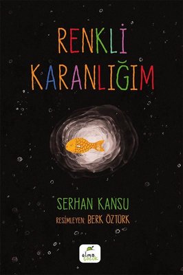 Renkli Karanlığım | Elma Yayınevi (İnce Kapak)