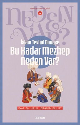 İslam Tevhid Diniyse Bu Kadar Mezhep Neden Var? Neden Var Serisi 4 | Beyan Yayınları (İnce Kapak)