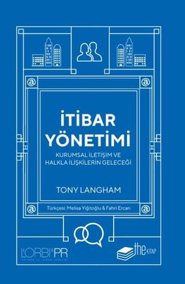 İtibar Yönetimi - Kurumsal İletişim ve Halkla İlişkilerin Geleceği | The Kitap (Ciltli)