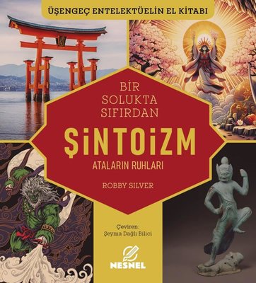 Bir Solukta Sıfırdan Şintoizm - Ataların Ruhları - Üşengeç Entelektüelin El Kitabı | Nesnel Yayınları (İnce Kapak)