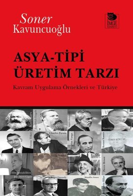 Asya - Tipi Üretim Tarzı: Kavram Uygulama Örnekleri ve Türkiye | İmge Kitabevi (İnce Kapak)