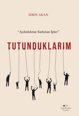 Tutunduklarım - Aydınlıktan Sarkılan İpler | Sokak Kitapları Yayınları (İnce Kapak)