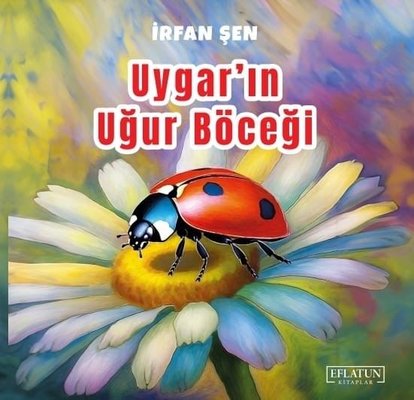 Uygar'ın Uğur Böceği | Eflatun Kitaplar (İnce Kapak)