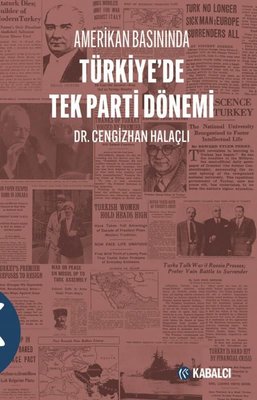 Amerikan Basınında Türkiye'de Tek Parti Dönemi | Kabalcı Yayınevi (İnce Kapak)