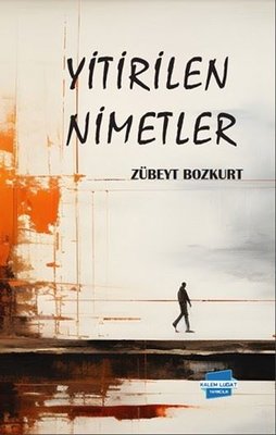 Yitirilen Nimetler | Kalem Lugat Yayıncılık (İnce Kapak)