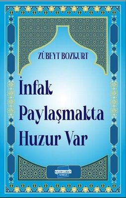 İnfak Paylaşmakta Huzur Var | Kalem Lugat Yayıncılık (İnce Kapak)