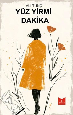 Yüz Yirmi Dakika | Serencam Yayınevi (İnce Kapak)