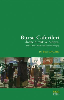 Bursa Caferileri - İnanç Kimlik ve Aidiyet | Eskiyeni Yayınları (İnce Kapak)