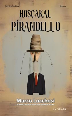 Hoşçakal Pirandello | Ayrıkotu Yayınları (İnce Kapak)