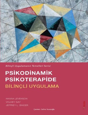 Psikodinamik Psikoterapide Bilinçli Uygulama - Bilinçli Uygulamanın Temelleri Serisi | Sola Unitas (İnce Kapak)