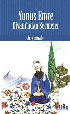 Yunus Emre Divanı'ndan Seçmeler - Açıklamalı | Bilge Kültür Sanat (İnce Kapak)