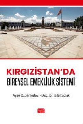 Kırgızistan'da Bireysel Emeklilik Sistemi | Nobel Bilimsel Eserler (İnce Kapak)