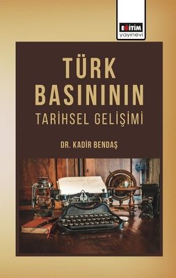 Türk Basınının Tarihsel Gelişimi | Eğitim Yayınevi (İnce Kapak)