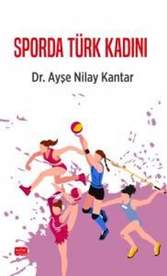 Sporda Türk Kadını | Nobel Bilimsel Eserler (İnce Kapak)