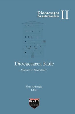 Diocaesarea Kule - Mimari ve Buluntular | Bilgin Kültür Sanat (Ciltli)