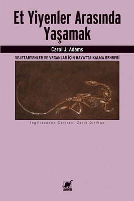 Et Yiyenler Arasında Yaşamak-Vejetaryenler ve Veganlar İçin Hayatta Kalma Rehberi | Ayrıntı Yayınları (İnce Kapak)