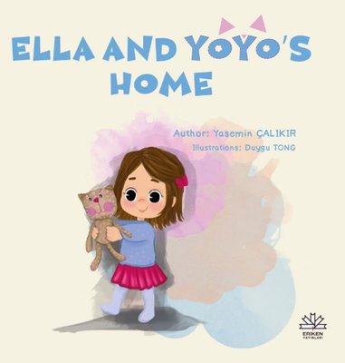 Ella and Yoyo's Home - İngilizce | Eriken Yayınları (İnce Kapak)