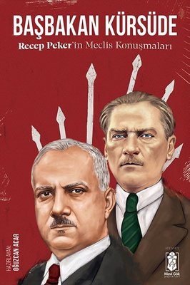 Başbakan Kürsüde - Recep Peker'in Meclis Konuşmaları | Mavi Gök Yayınları (İnce Kapak)