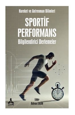 Sportif Performans Bilgilendirici Derlemeler - Hareket ve Antrenman Bilimleri | Sonçağ Yayınları (İnce Kapak)