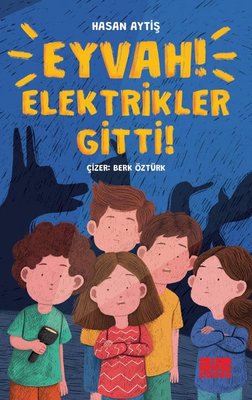 Eyvah Elektrikler Gitti! | Aile Yayınları (İnce Kapak)