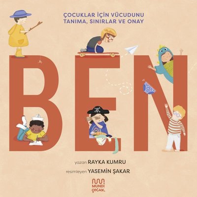 Ben - Çocuklar İçin Vücudunu Tanıma Sınırlar ve Onay | Mundi (İnce Kapak)