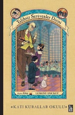 Katı Kurallar Okulu - Talihsiz Serüvenler Dizisi Beşinci Kitap | Xlibris (Ciltli)