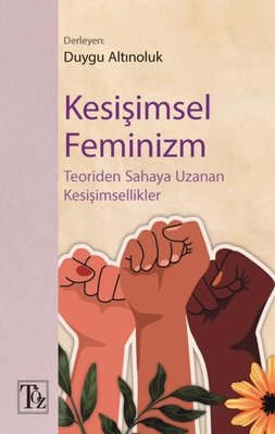 Kesişimsel Feminizm - Teoriden Sahaya Uzanan Kesişimsellik | Töz Yayınları (İnce Kapak)