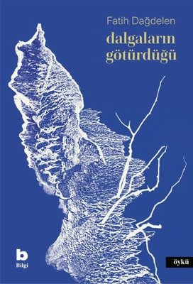 Dalgaların Götürdüğü | Bilgi Yayınevi (İnce Kapak)