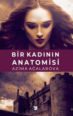 Bir Kadının Anatomisi | Alaska Yayınları (İnce Kapak)