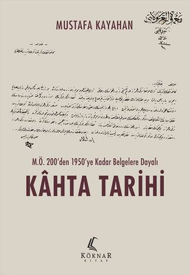 M.Ö.200'den 1950'ye Kadar Belgelere Dayalı Kahta Tarihi | Köknar Kitap (İnce Kapak)