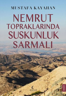 Nemrut Topraklarında Suskunluk Sarmalı | Köknar Kitap (İnce Kapak)