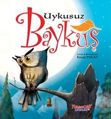 Uykusuz Baykuş | Yumurcak Yayınları (İnce Kapak)