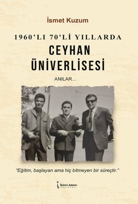 1960'lı 70'li Yıllarda Ceyhan Üniverlisesi | İkinci Adam Yayınları (İnce Kapak)