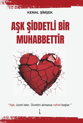 Aşk Şiddetli Bir Muhabbettir | İkinci Adam Yayınları (İnce Kapak)