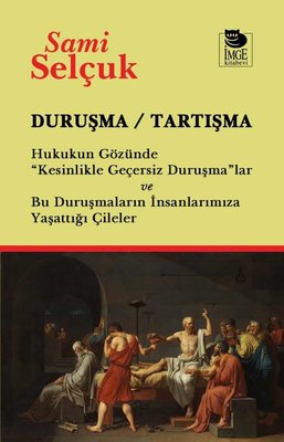 Duruşma - Tartışma Hukukun Gözünde Kesinlikle Geçersiz Duruşma'lar ve Bu Duruşmaların İnsanlarımıza | İmge Kitabevi (İnce Kapak)