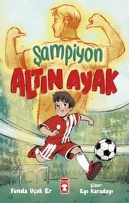 Şampiyon Altın Ayak | Timaş Çocuk (İnce Kapak)