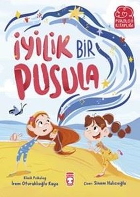 İyilik Bir Pusula | Timaş Çocuk (İnce Kapak)