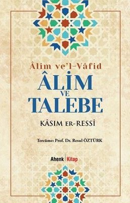 Alim ve'l-Vafid-Alim ve Talebe | Ahenk Kitap (İnce Kapak)