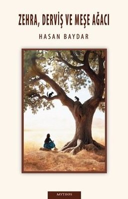 Zehra Derviş ve Meşe Ağacı | Mythos Kitap (İnce Kapak)