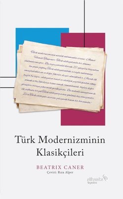 Türk Modernizminin Klasikçileri | alBaraka Yayınları (İnce Kapak)