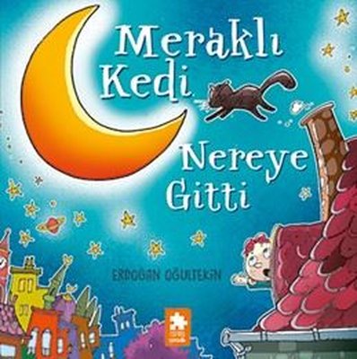 Meraklı Kedi Nereye Gitti | Eksik Parça Yayınları (İnce Kapak)