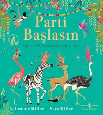 Parti Başlasın - Eğlenerek Saymayı Öğreniyorum | İş Bankası Kültür Yayınları (İnce Kapak)