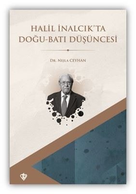 Halil İnalcık'ta Doğu Batı Düşüncesi | Türkiye Diyanet Vakfı Yayınları (İnce Kapak )