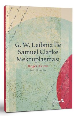 G. W. Leibniz İle Samuel Clarke Mektuplaşması | alBaraka Yayınları (İnce Kapak )