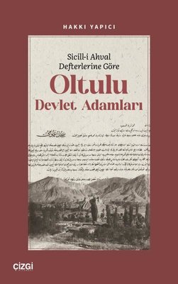 Sicill-i Ahval Defterlerine Göre Oltulu Devlet Adamları | Çizgi Kitabevi (İnce Kapak )