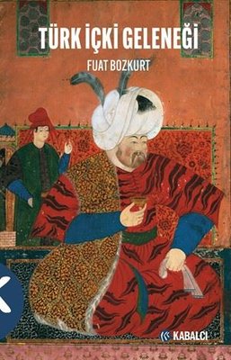 Türk İçki Geleneği | Kabalcı Yayınevi (İnce Kapak )