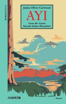 Ayı - Yavru Bir Ayının Hayatta Kalma Mücadelesi | Avantür (İnce Kapak )