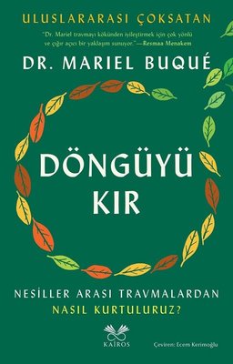 Döngüyü Kır - Nesiller Arası Travmalardan Nasıl Kurtuluruz? | Kairos Kitap (İnce Kapak )