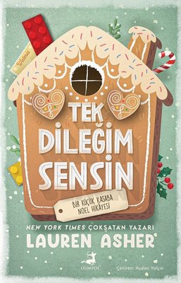 Tek Dileğim Sensin - Bir Küçük Kasaba Noel Hikayesi | Olimpos Yayınları (İnce Kapak )